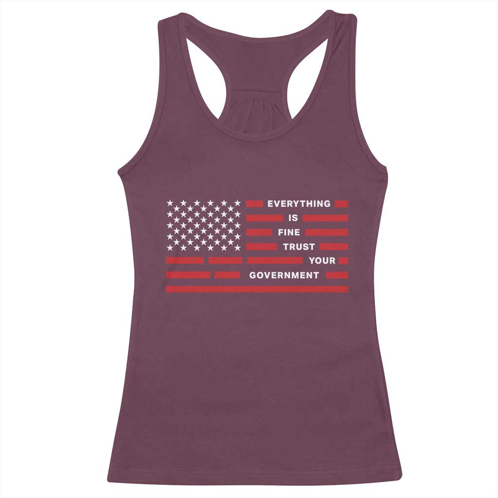 Everything Is Fine Trust Your Government Patriotic Flag Racerback Tank Top Sarcastic Political Humor TS02 Maroon Print Your Wear