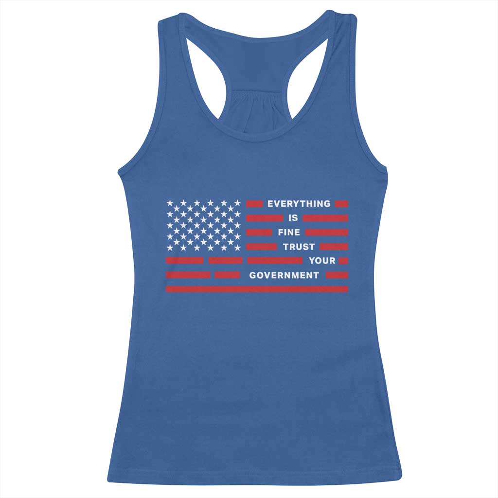 Everything Is Fine Trust Your Government Patriotic Flag Racerback Tank Top Sarcastic Political Humor TS02 Royal Blue Print Your Wear