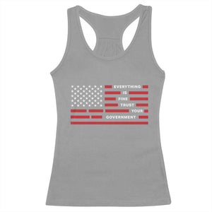 Everything Is Fine Trust Your Government Patriotic Flag Racerback Tank Top Sarcastic Political Humor TS02 Sport Gray Print Your Wear