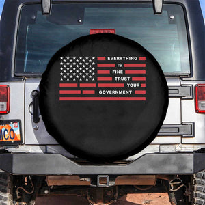 Everything Is Fine Trust Your Government Patriotic Flag Spare Tire Cover Sarcastic Political Humor TS02 No hole Black Print Your Wear