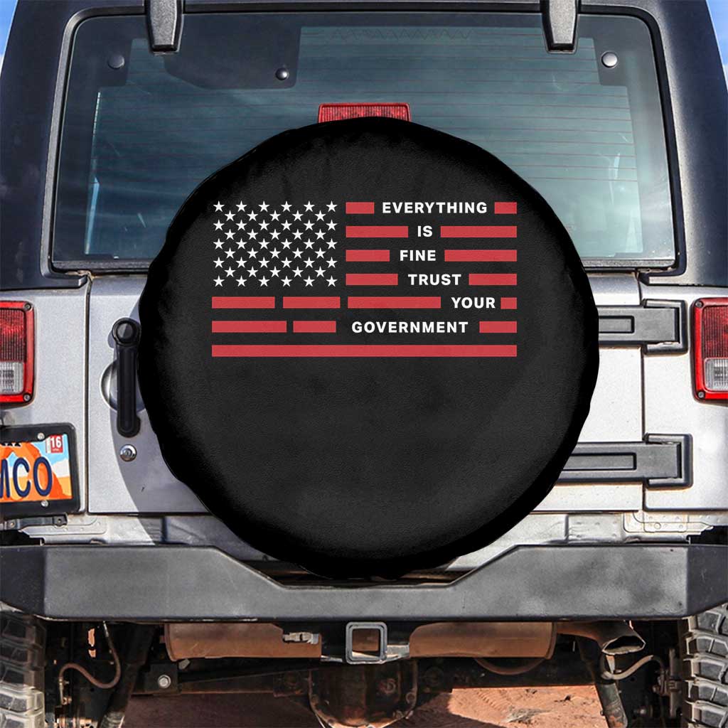 Everything Is Fine Trust Your Government Patriotic Flag Spare Tire Cover Sarcastic Political Humor TS02 No hole Black Print Your Wear