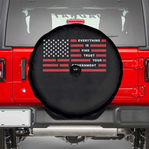 Everything Is Fine Trust Your Government Patriotic Flag Spare Tire Cover Sarcastic Political Humor TS02 Black Print Your Wear