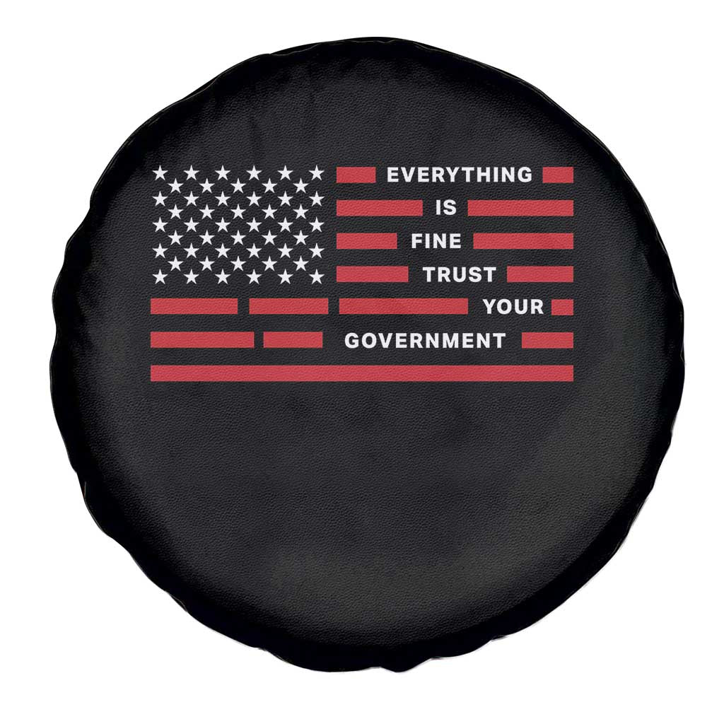 Everything Is Fine Trust Your Government Patriotic Flag Spare Tire Cover Sarcastic Political Humor TS02 Print Your Wear