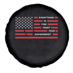 Everything Is Fine Trust Your Government Patriotic Flag Spare Tire Cover Sarcastic Political Humor TS02 Print Your Wear