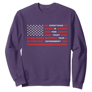 Everything Is Fine Trust Your Government Patriotic Flag Sweatshirt Sarcastic Political Humor TS02 Purple Print Your Wear