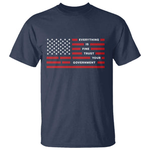 Everything Is Fine Trust Your Government Patriotic Flag T Shirt - Sarcastic Political Humor TS02 Navy Print Your Wear
