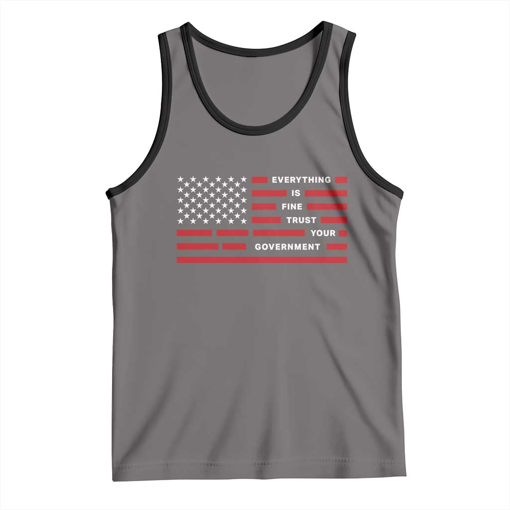 Everything Is Fine Trust Your Government Patriotic Flag Tank Top Sarcastic Political Humor TS02 Deep Heather Black Print Your Wear