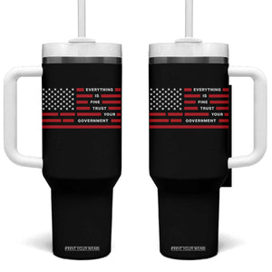 Everything Is Fine Trust Your Government Patriotic Flag Tumbler With Handle Sarcastic Political Humor TS02 One Size: 40 oz Black Print Your Wear