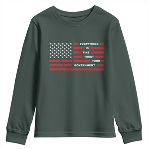Everything Is Fine Trust Your Government Patriotic Flag Youth Sweatshirt Sarcastic Political Humor TS02 Dark Forest Green Print Your Wear