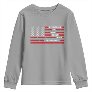 Everything Is Fine Trust Your Government Patriotic Flag Youth Sweatshirt Sarcastic Political Humor TS02 Sport Gray Print Your Wear