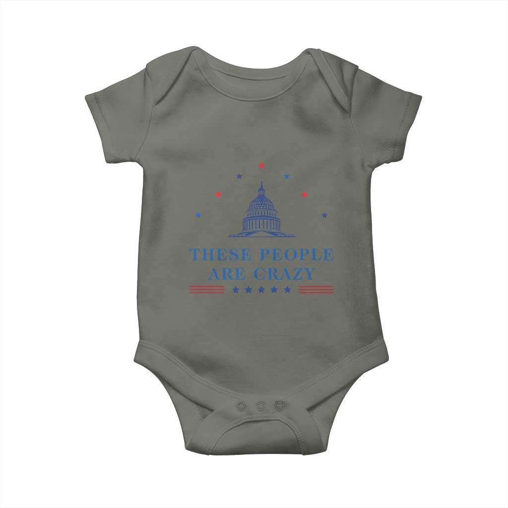 These People Are Crazy Capitol Political Humor Baby Onesie Funny Government Politics TS02 Military Green Print Your Wear