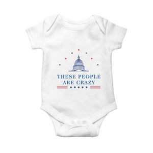 These People Are Crazy Capitol Political Humor Baby Onesie Funny Government Politics TS02 White Print Your Wear