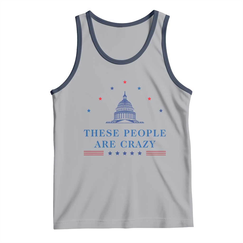 These People Are Crazy Capitol Political Humor Tank Top Funny Government Politics TS02 Athletic Heather Navy Print Your Wear