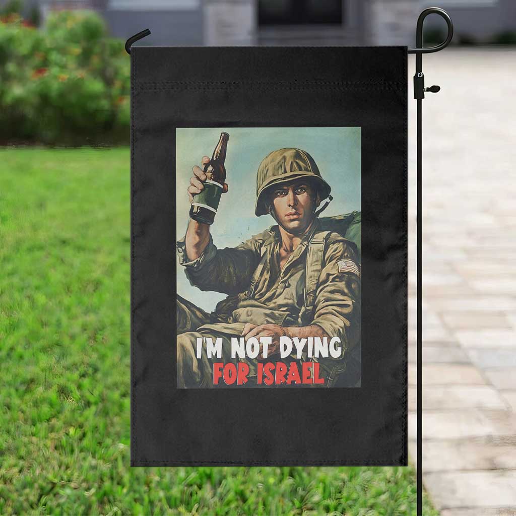 I’m Not Dying For Israel America First Veteran Garden Flag Anti Foreign War Military Statement TS02 Print Your Wear