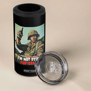 I’m Not Dying For Israel America First Veteran 4 in 1 Can Cooler Tumbler Anti Foreign War Military Statement TS02 Print Your Wear