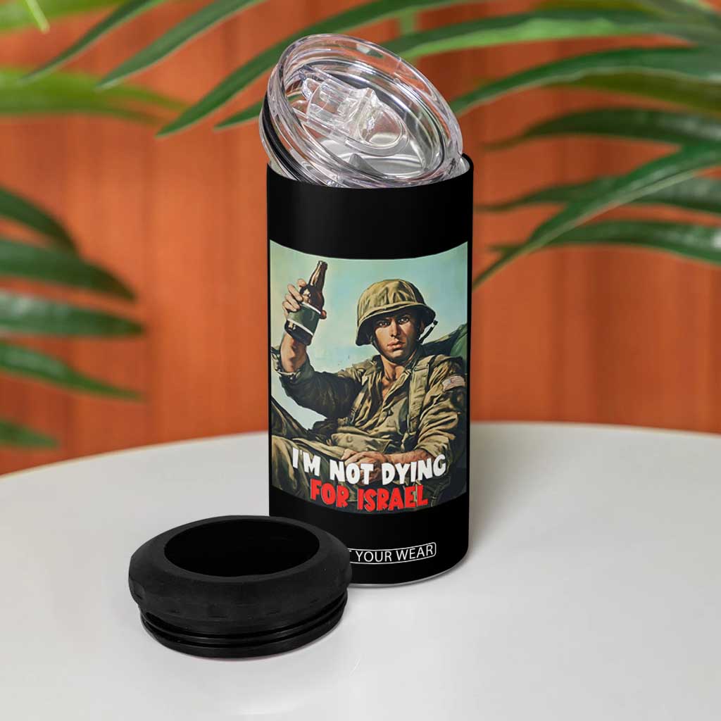 I’m Not Dying For Israel America First Veteran 4 in 1 Can Cooler Tumbler Anti Foreign War Military Statement TS02 Print Your Wear