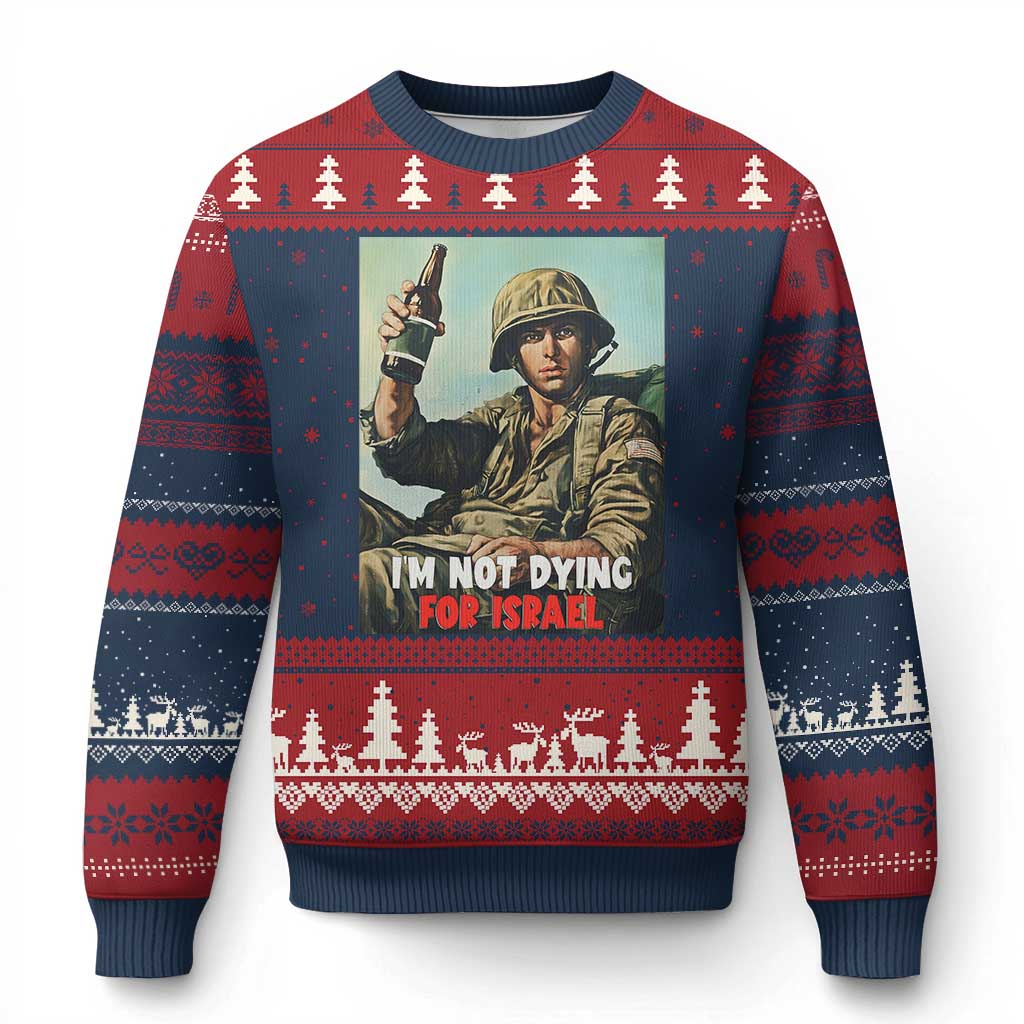 I’m Not Dying For Israel America First Veteran Ugly Christmas Sweater Anti Foreign War Military Statement TS02 Navy Red Print Your Wear