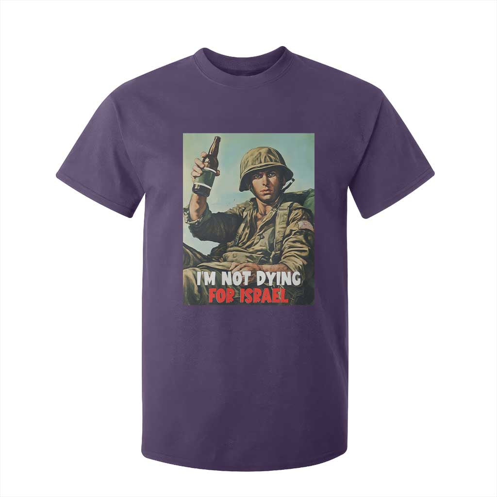 I’m Not Dying For Israel America First Veteran T Shirt For Kid Anti Foreign War Military Statement TS02 Purple Print Your Wear