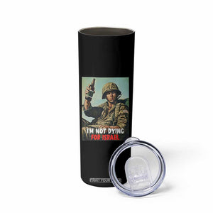 I’m Not Dying For Israel America First Veteran Skinny Tumbler Anti Foreign War Military Statement TS02 Print Your Wear