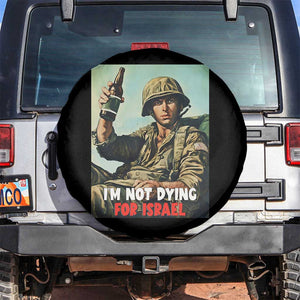 I’m Not Dying For Israel America First Veteran Spare Tire Cover Anti Foreign War Military Statement TS02 No hole Black Print Your Wear