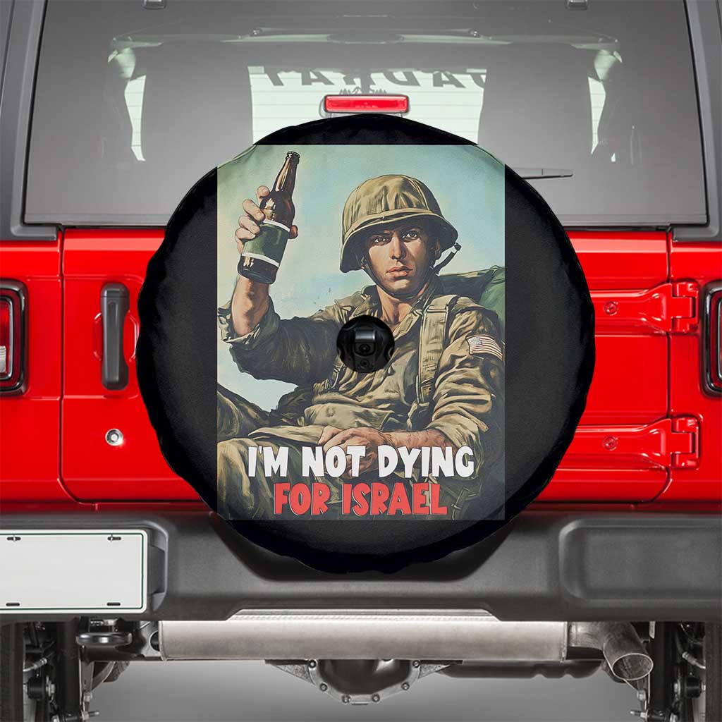 I’m Not Dying For Israel America First Veteran Spare Tire Cover Anti Foreign War Military Statement TS02 Black Print Your Wear