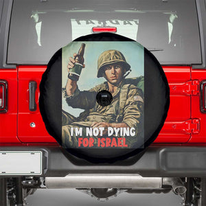 I’m Not Dying For Israel America First Veteran Spare Tire Cover Anti Foreign War Military Statement TS02 Black Print Your Wear