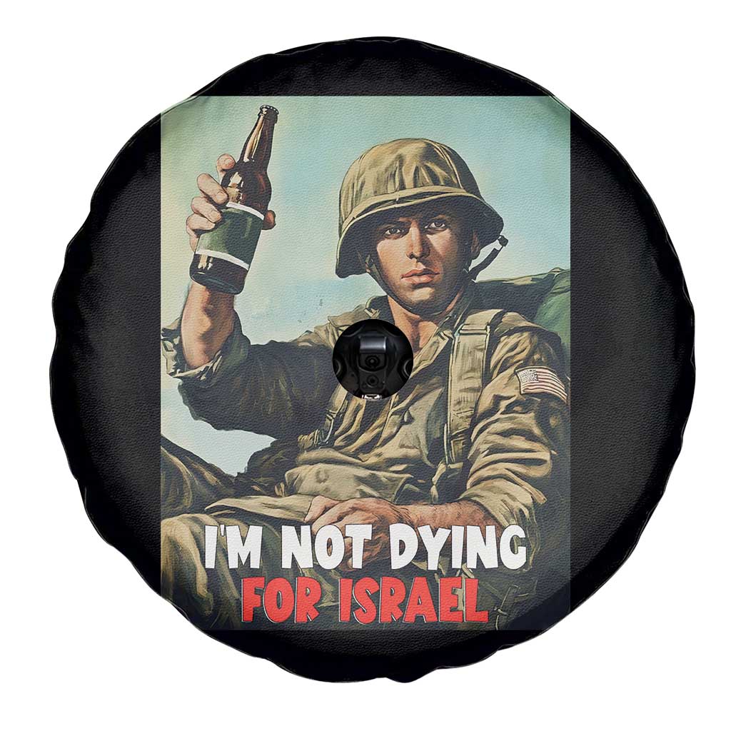 I’m Not Dying For Israel America First Veteran Spare Tire Cover Anti Foreign War Military Statement TS02 Print Your Wear