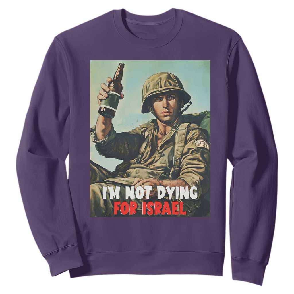 I’m Not Dying For Israel America First Veteran Sweatshirt Anti Foreign War Military Statement TS02 Purple Print Your Wear