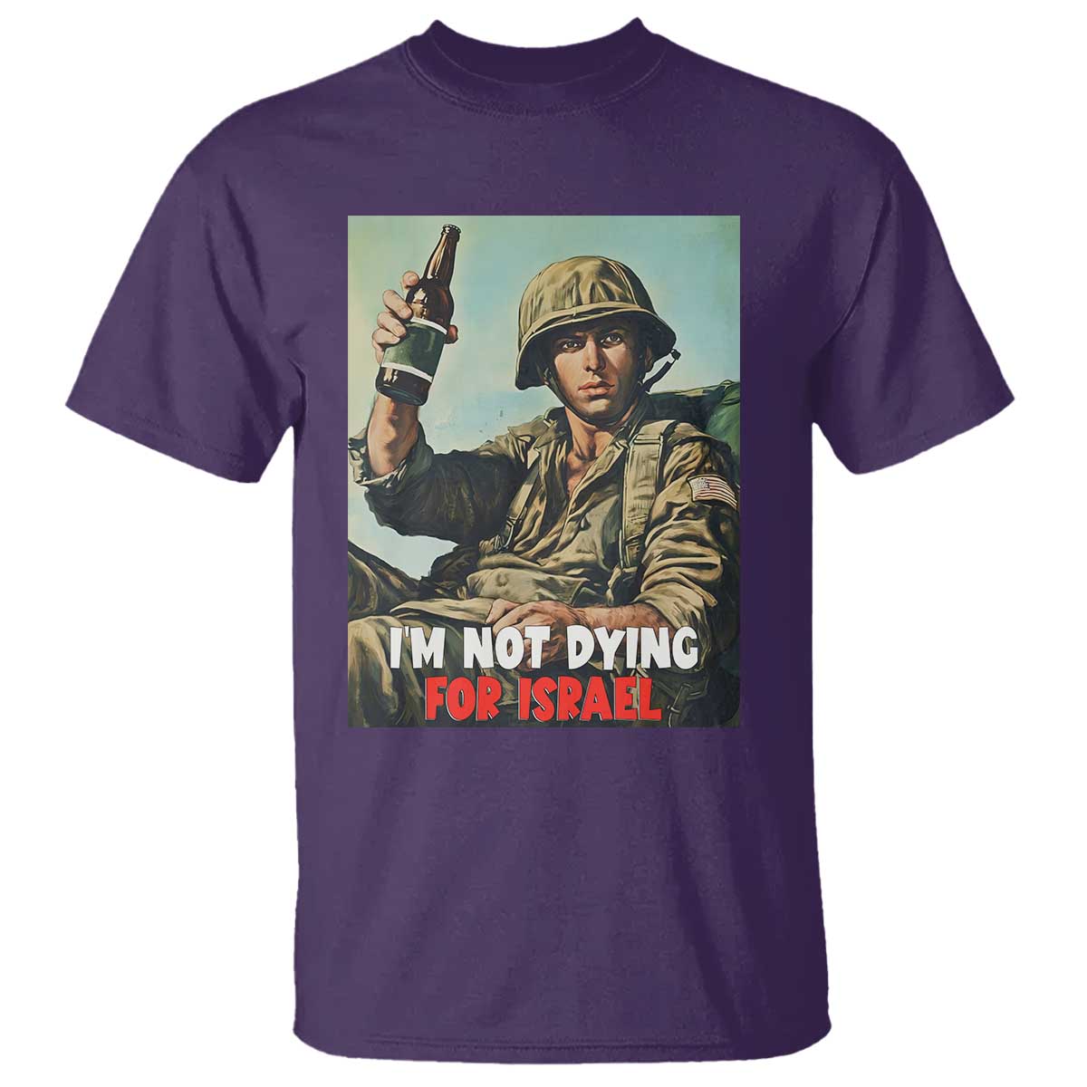 I'm Not Dying For Israel America First Veteran T Shirt - Anti Foreign War Military Statement TS02 Purple Print Your Wear
