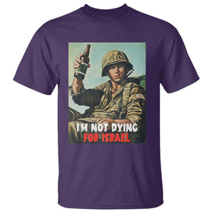 I'm Not Dying For Israel America First Veteran T Shirt - Anti Foreign War Military Statement TS02 Purple Print Your Wear