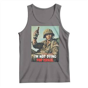 I’m Not Dying For Israel America First Veteran Tank Top Anti Foreign War Military Statement TS02 Deep Heather Print Your Wear