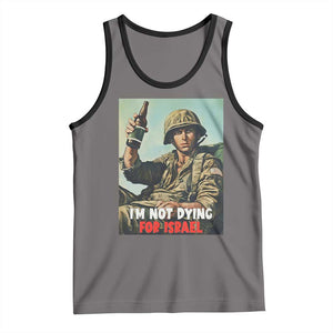 I’m Not Dying For Israel America First Veteran Tank Top Anti Foreign War Military Statement TS02 Deep Heather Black Print Your Wear
