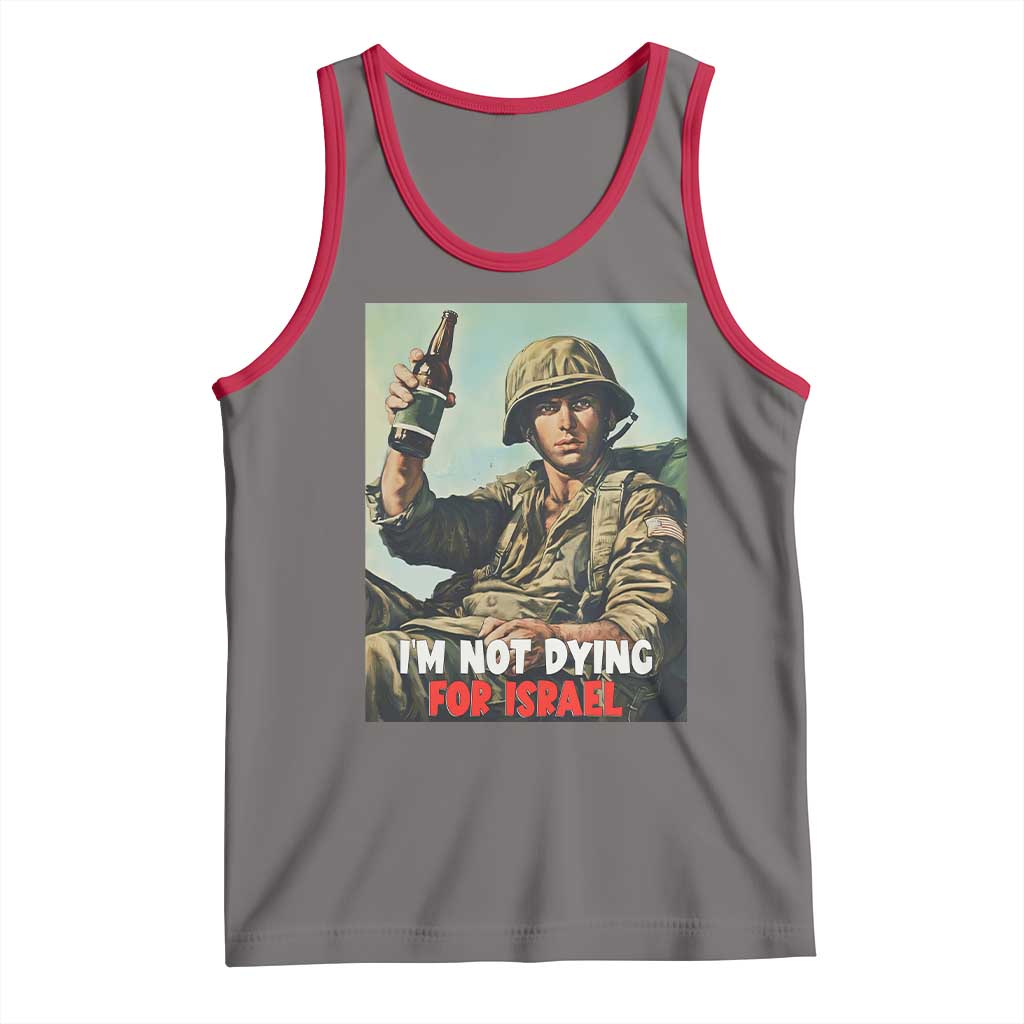 I’m Not Dying For Israel America First Veteran Tank Top Anti Foreign War Military Statement TS02 Deep Heather Red Print Your Wear
