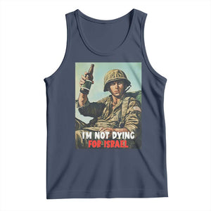 I’m Not Dying For Israel America First Veteran Tank Top Anti Foreign War Military Statement TS02 Navy Print Your Wear