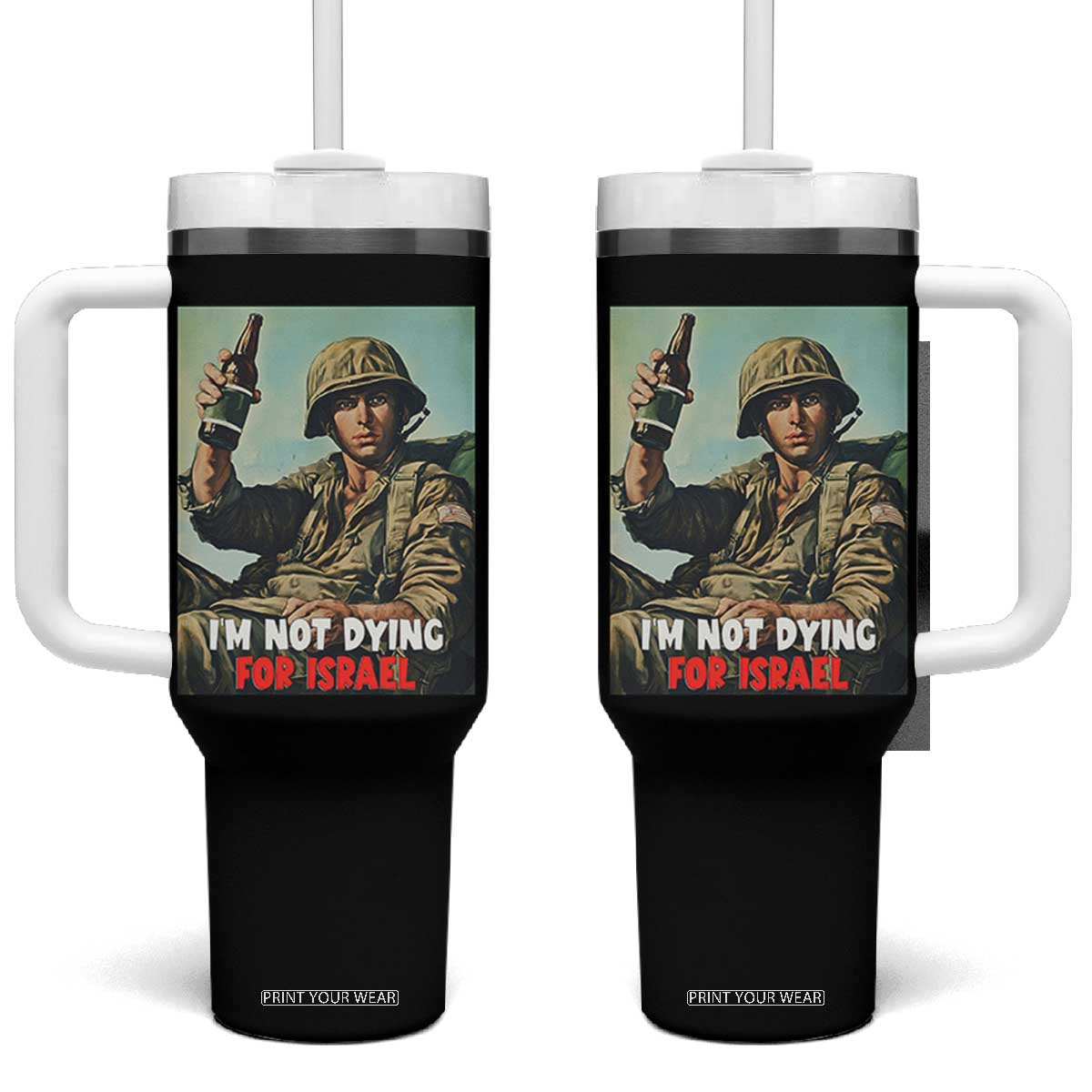 I’m Not Dying For Israel America First Veteran Tumbler With Handle Anti Foreign War Military Statement TS02 One Size: 40 oz Black Print Your Wear