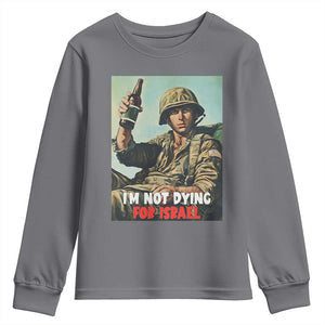 I’m Not Dying For Israel America First Veteran Youth Sweatshirt Anti Foreign War Military Statement TS02 Charcoal Print Your Wear