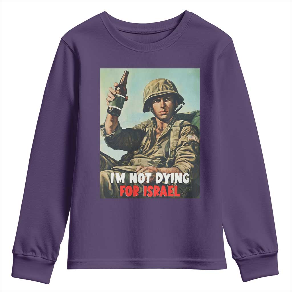 I’m Not Dying For Israel America First Veteran Youth Sweatshirt Anti Foreign War Military Statement TS02 Purple Print Your Wear