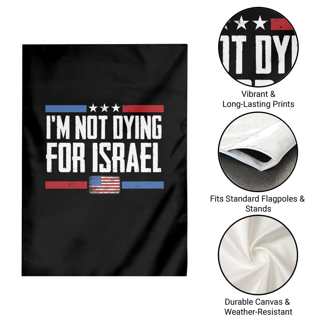 I’m Not Dying For Israel America First Political Statement Garden Flag Red White Blue Patriotic Military Protest TS02 Print Your Wear