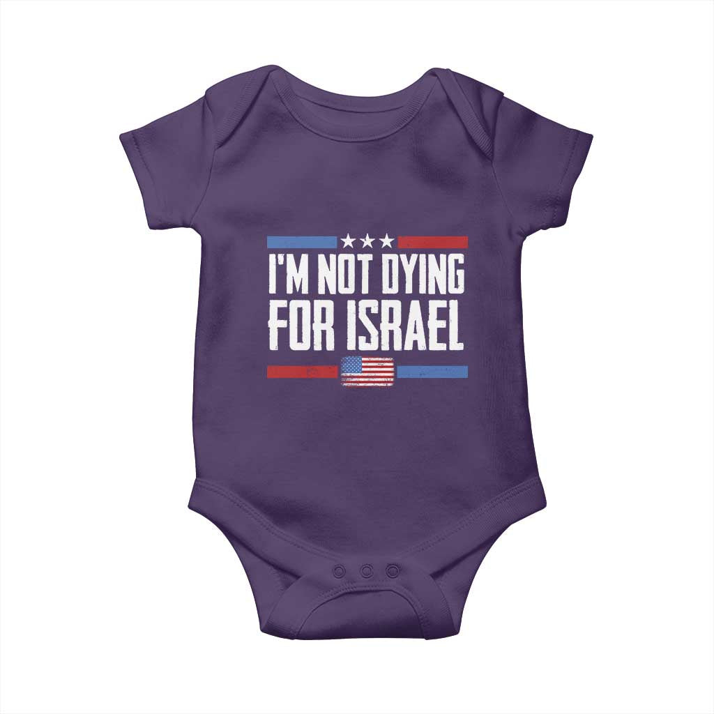 I’m Not Dying For Israel America First Political Statement Baby Onesie Red White Blue Patriotic Military Protest TS02 Purple Print Your Wear