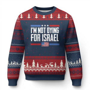 I’m Not Dying For Israel America First Political Statement Ugly Christmas Sweater Red White Blue Patriotic Military Protest TS02 Navy Red Print Your Wear