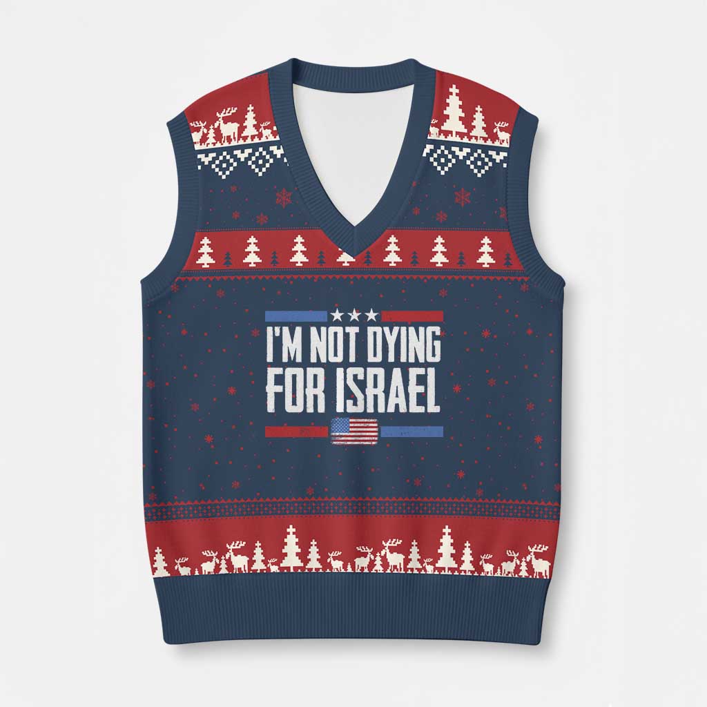I’m Not Dying For Israel America First Political Statement V-Neck Knit Sweater Vest Red White Blue Patriotic Military Protest TS02 Navy Red Print Your Wear