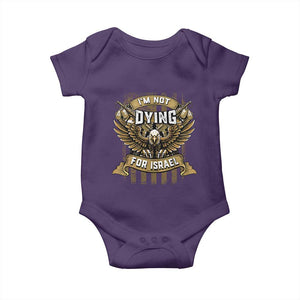 I’m Not Dying For Israel America First Military Statement Baby Onesie atriotic Eagle Veteran Anti Foreign War TS02 Purple Print Your Wear