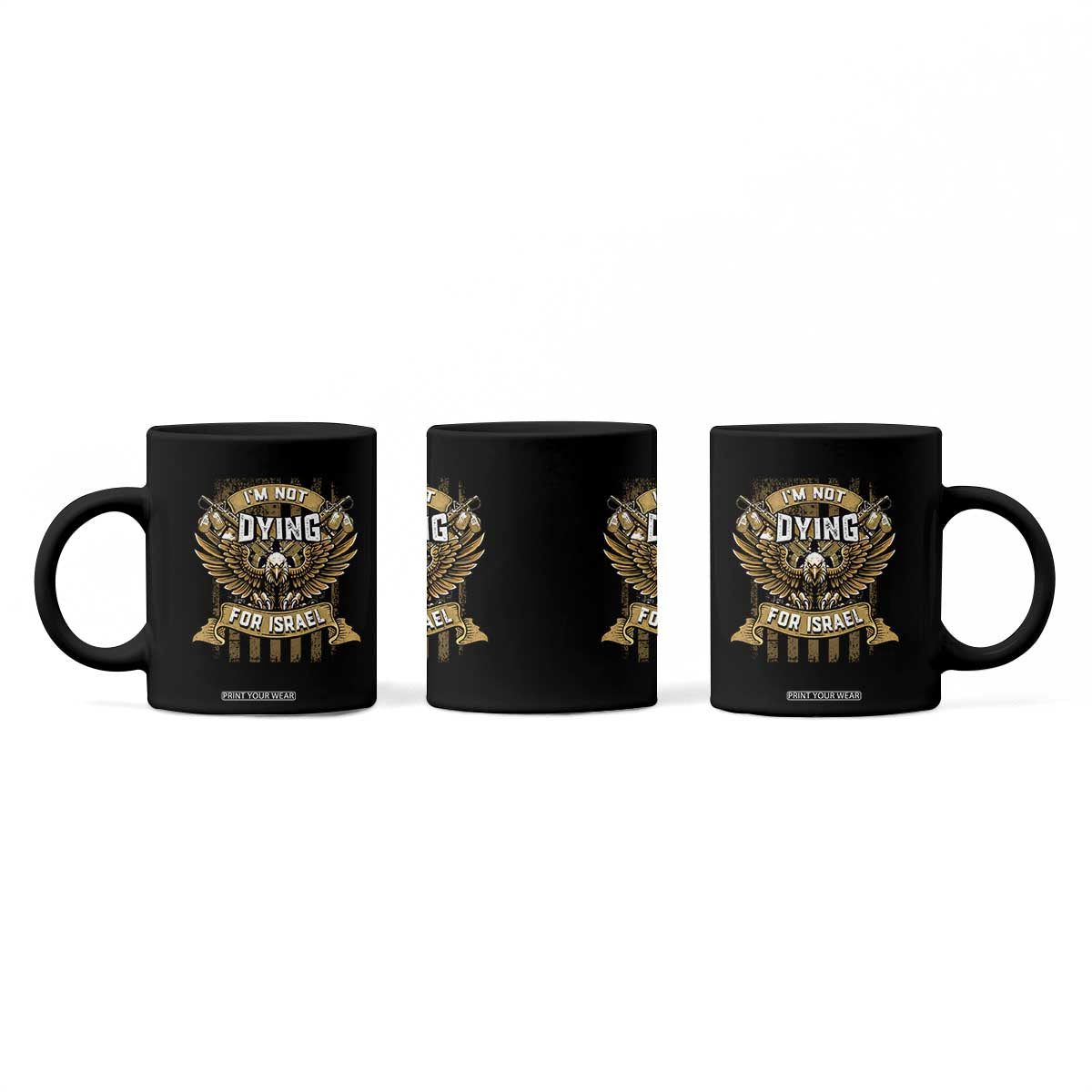 I’m Not Dying For Israel America First Military Statement Coffee Mug atriotic Eagle Veteran Anti Foreign War TS02 Print Your Wear