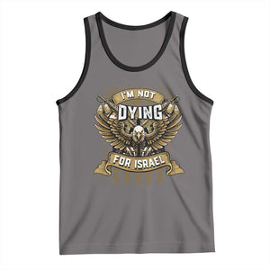 I’m Not Dying For Israel America First Military Statement Tank Top atriotic Eagle Veteran Anti Foreign War TS02 Deep Heather Black Print Your Wear