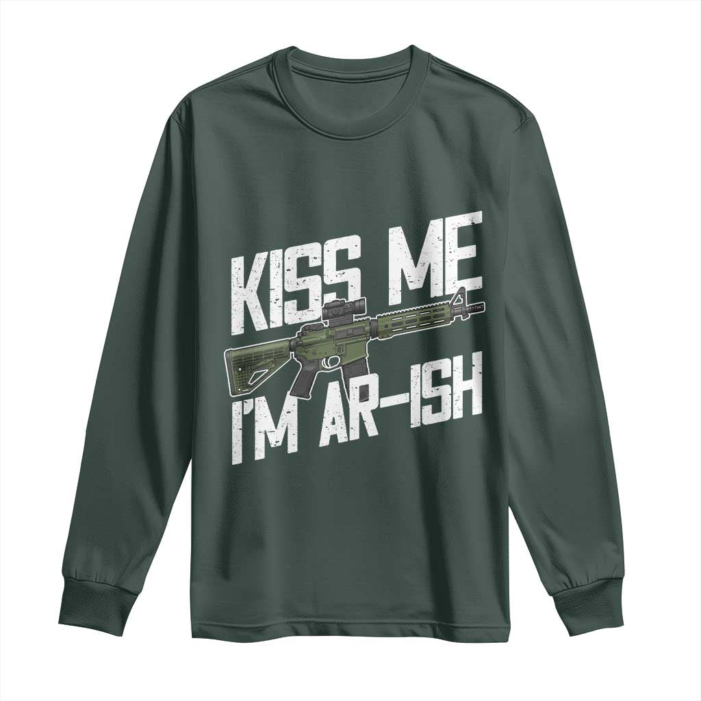 Kiss Me Im ARish Funny St Patricks Day Long Sleeve Shirt Tactical Irish Humor for Gun Enthusiasts TS02 Dark Forest Green Print Your Wear