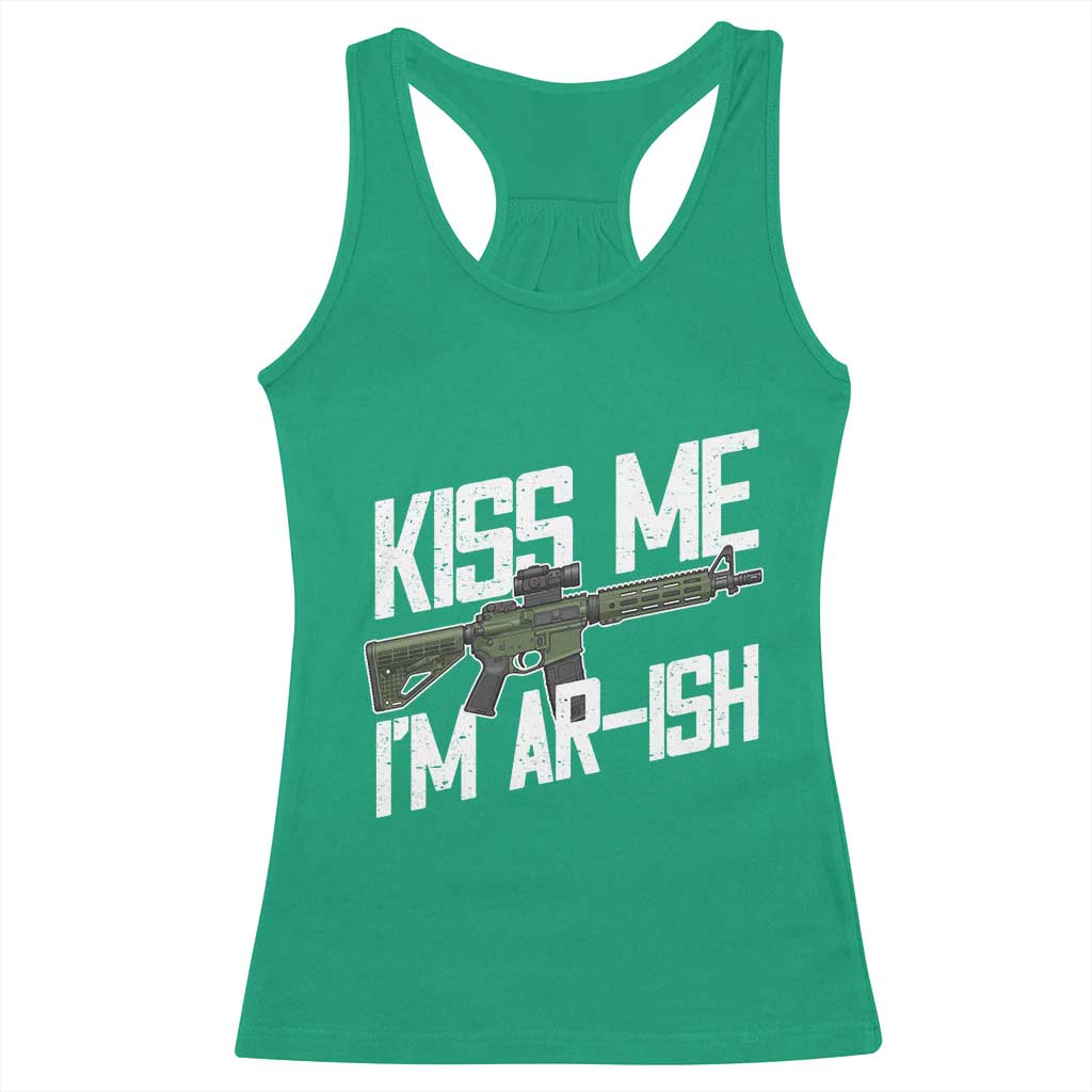 Kiss Me Im ARish Funny St Patricks Day Racerback Tank Top Tactical Irish Humor for Gun Enthusiasts TS02 Irish Green Print Your Wear