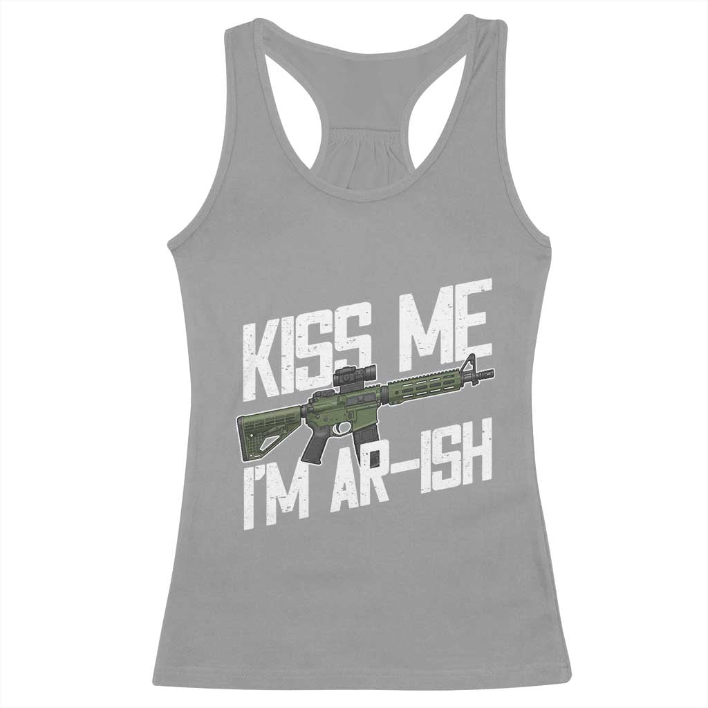 Kiss Me Im ARish Funny St Patricks Day Racerback Tank Top Tactical Irish Humor for Gun Enthusiasts TS02 Sport Gray Print Your Wear