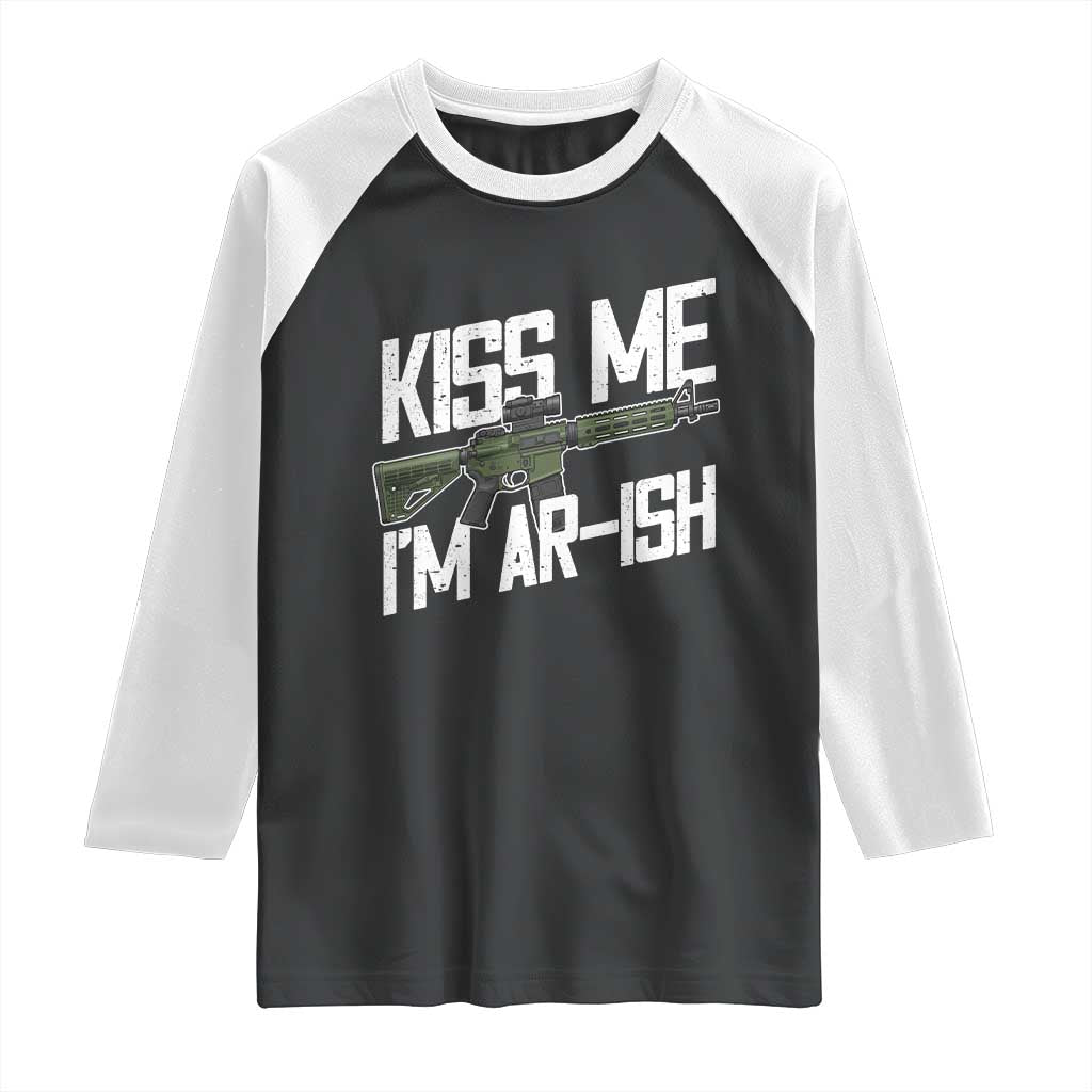 Kiss Me Im ARish Funny St Patricks Day Raglan Shirt Tactical Irish Humor for Gun Enthusiasts TS02 Black White Print Your Wear