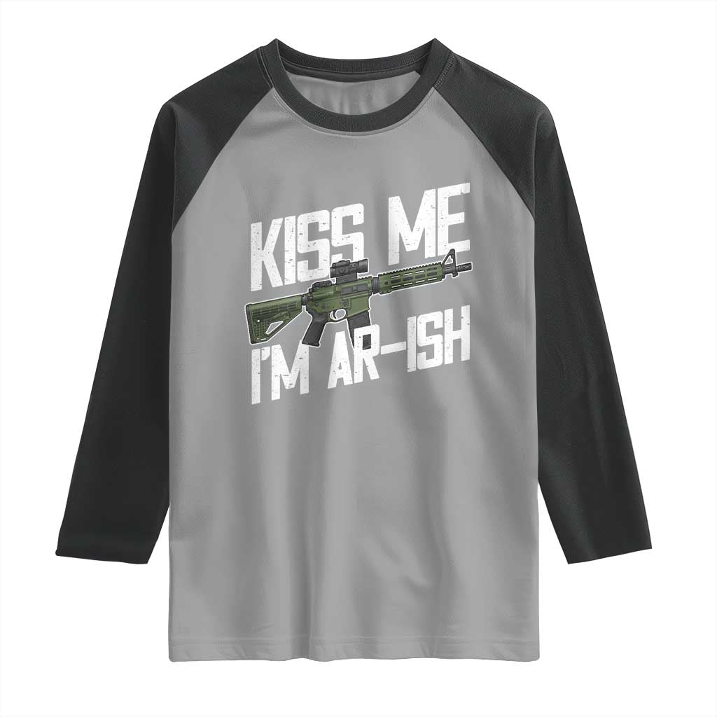 Kiss Me Im ARish Funny St Patricks Day Raglan Shirt Tactical Irish Humor for Gun Enthusiasts TS02 Sport Gray Black Print Your Wear