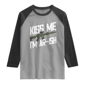 Kiss Me Im ARish Funny St Patricks Day Raglan Shirt Tactical Irish Humor for Gun Enthusiasts TS02 Sport Gray Black Print Your Wear